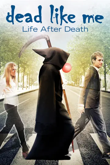 Poster to the movie "Dead Like Me: Life After Death" #1009896