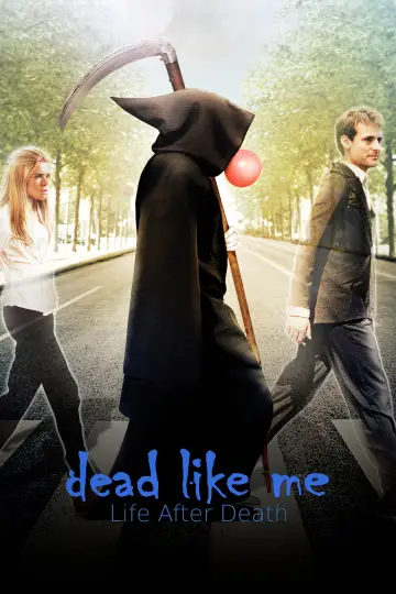 Poster to the movie "Dead Like Me: Life After Death" #1009899
