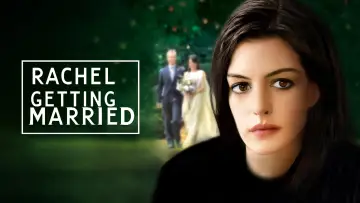 Backdrop to the movie "Rachel Getting Married" #885806