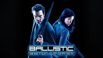 Backdrop to the movie "Ballistic: Ecks vs. Sever" #1053317