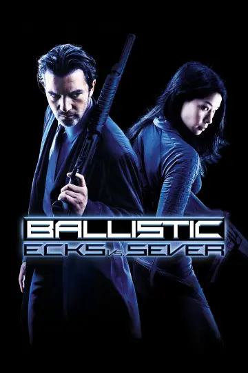 Poster to the movie "Ballistic: Ecks vs. Sever" #1053325