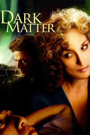 Poster to the movie "Dark Matter" #1130268