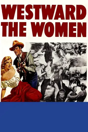 Poster to the movie "Westward the Women" #1064401