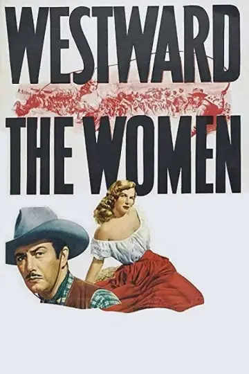 Poster to the movie "Westward the Women" #1064403