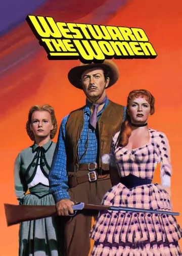 Poster to the movie "Westward the Women" #1064406