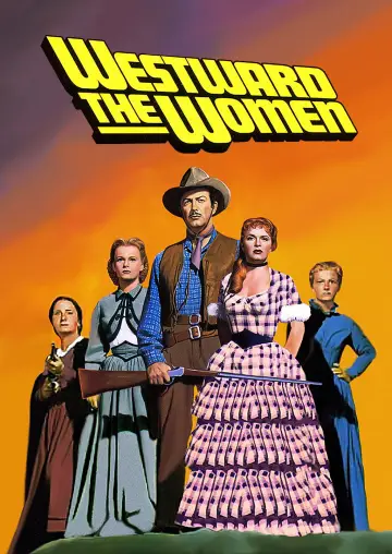 Poster to the movie "Westward the Women" #1064407