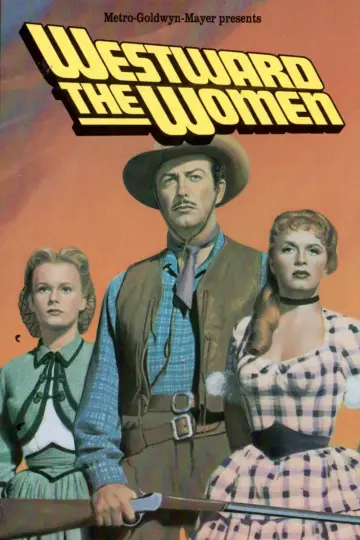 Poster to the movie "Westward the Women" #1064409