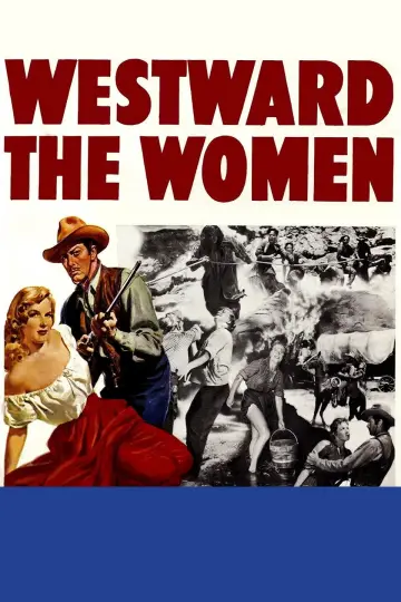 Poster to the movie "Westward the Women" #1064411