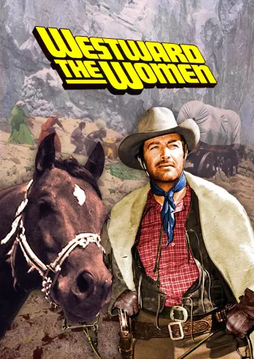 Poster to the movie "Westward the Women" #1064415