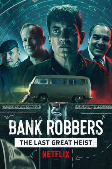 Poster to the movie "Bank Robbers: The Last Great Heist" #1093983