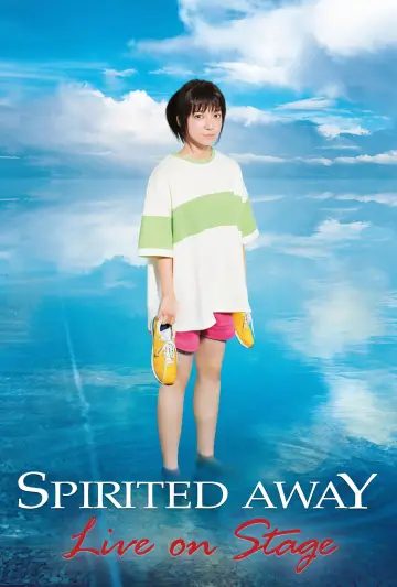 Poster to the movie "Spirited Away: Live on Stage" #1056241