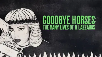 Backdrop to the movie "Goodbye Horses: The Many Lives of Q Lazzarus" #1582049