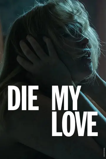 Poster to the movie "Die My Love" #513702