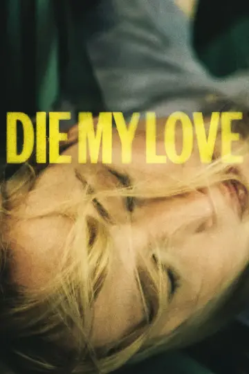 Poster to the movie "Die My Love" #761583