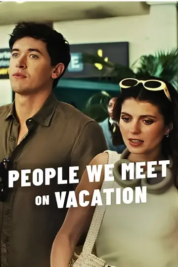 Poster to the movie "People We Meet on Vacation" #963476