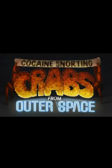 Poster to the movie "Cocaine Crabs From Outer Space" #486077
