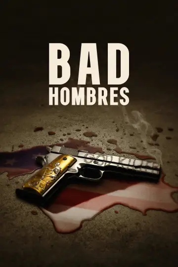Poster to the movie "Bad Hombres" #668716