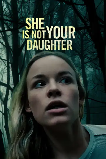 Poster to the movie "She Is Not Your Daughter" #1096795