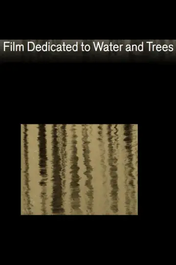 Film Dedicated to Water and Trees poster