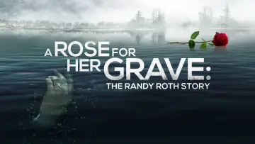 Backdrop to the movie "A Rose for Her Grave: The Randy Roth Story" #1624757