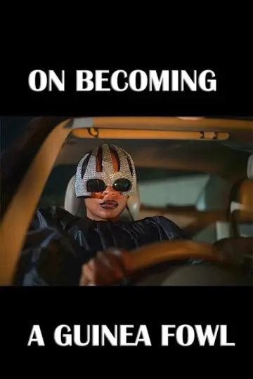 Poster to the movie "On Becoming a Guinea Fowl" #637255