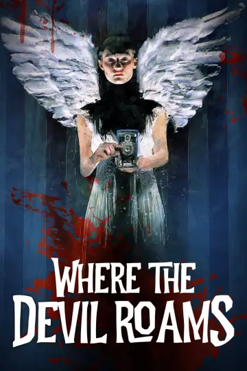 Poster to the movie "Where the Devil Roams" #1113755