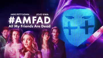 Backdrop to the movie "#AMFAD: All My Friends Are Dead" #806028