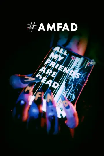 Poster to the movie "#AMFAD: All My Friends Are Dead" #806039