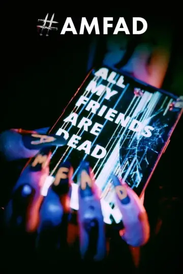 Poster to the movie "#AMFAD: All My Friends Are Dead" #806041