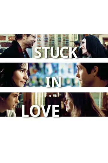 Poster to the movie "Stuck in Love" #886655