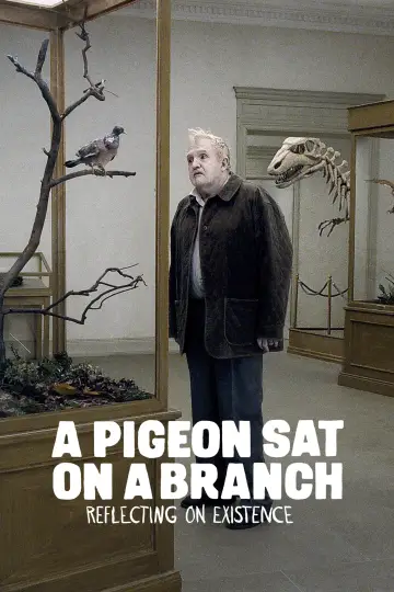 Poster to the movie "A Pigeon Sat on a Branch Reflecting on Existence" #994393