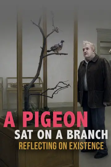 Poster to the movie "A Pigeon Sat on a Branch Reflecting on Existence" #994394