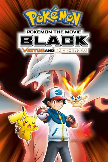 Poster to the movie "Pokémon the Movie: Black - Victini and Reshiram" #943032