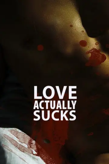 Poster to the movie "Love Actually... Sucks!" #1054223
