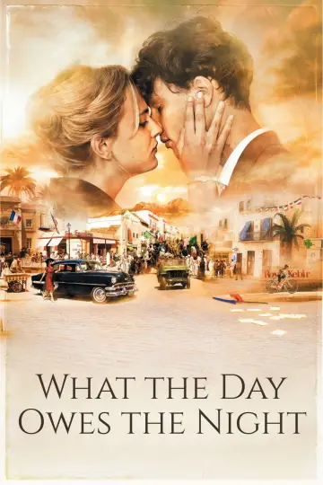 Poster to the movie "What the Day Owes the Night" #1640246
