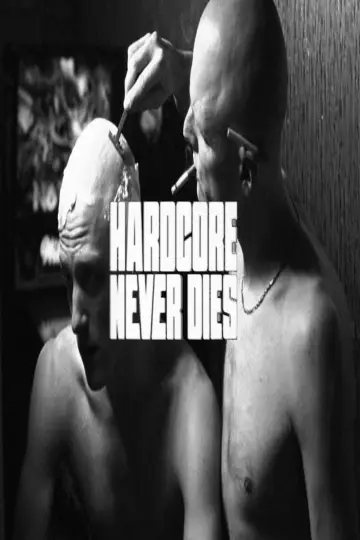 Poster to the movie "Hardcore Never Dies" #1021566