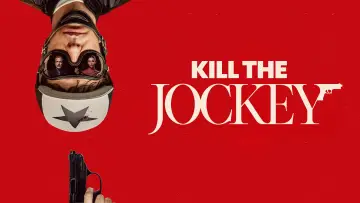 Backdrop to the movie "Kill the Jockey" #1201806