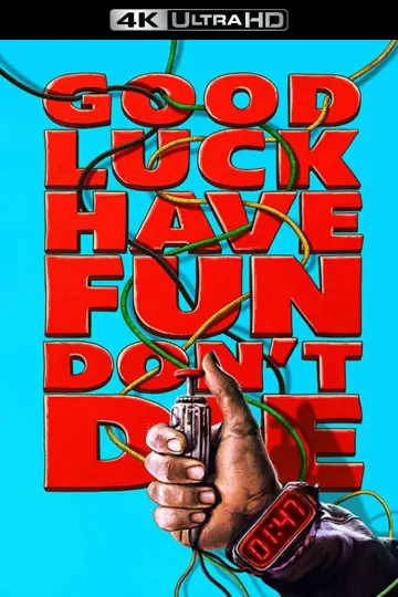Poster to the movie "Good Luck, Have Fun, Don