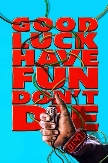 Poster to the movie "Good Luck, Have Fun, Don