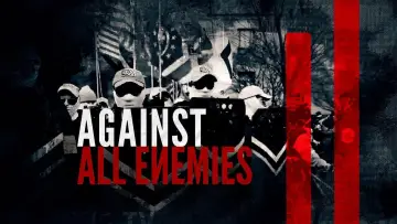 Backdrop to the movie "Against All Enemies" #1086433