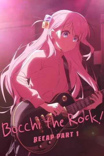 Poster to the movie "BOCCHI THE ROCK! Recap Part 1" #790647