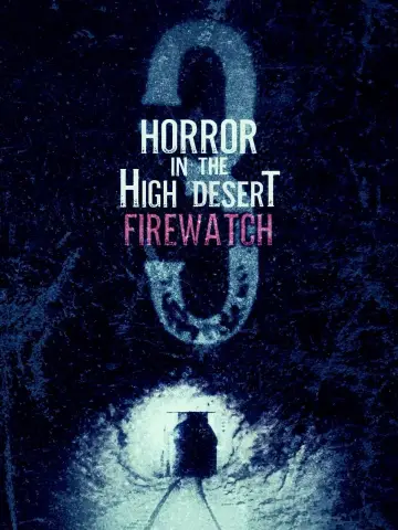 Poster to the movie "Horror in the High Desert 3: Firewatch" #1086427