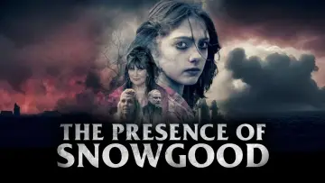 Backdrop to the movie "The Presence of Snowgood" #1143545
