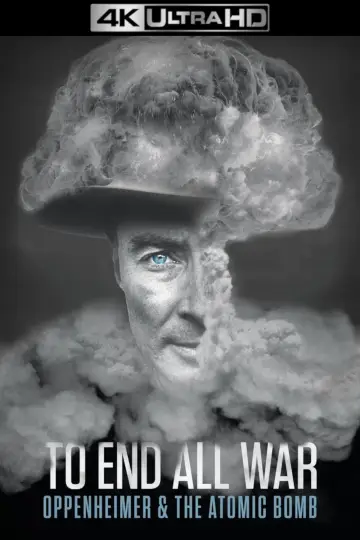 Poster to the movie "To End All War: Oppenheimer & the Atomic Bomb" #125095