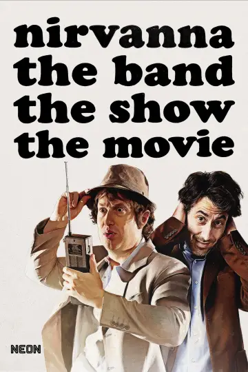 Poster to the movie "Nirvanna the Band the Show the Movie" #797463
