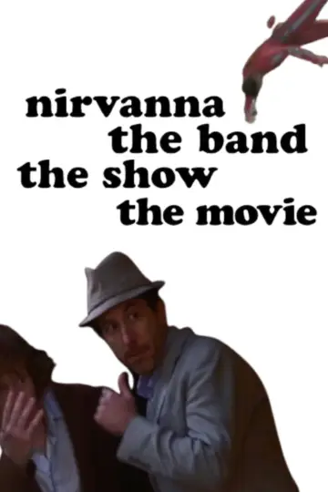 Poster to the movie "Nirvanna the Band the Show the Movie" #816669