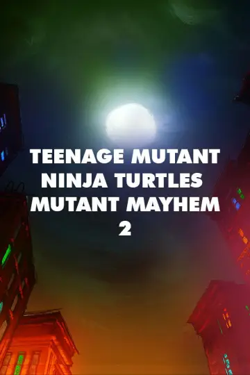 Poster to the movie "Teenage Mutant Ninja Turtles: Mutant Mayhem 2" #788488