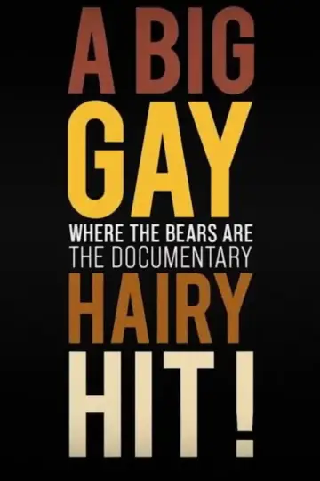 Poster to the movie "A Big Gay Hairy Hit! Where the Bears Are: The Documentary" #835580