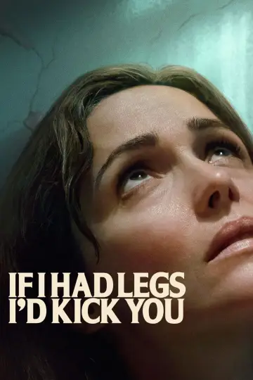 Poster to the movie "If I Had Legs I