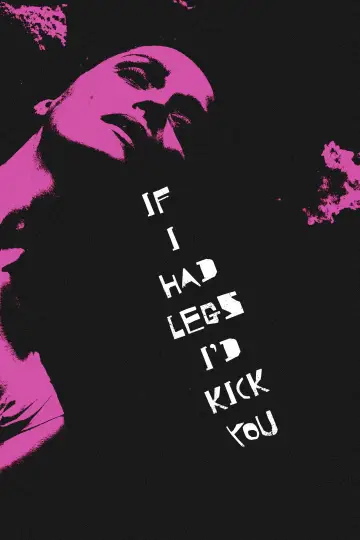 Poster to the movie "If I Had Legs I